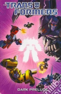 The Transformers libro in lingua di Roberts James, Kurth Steve (ILT), Barber John, Chee (ILT), Roche Nick