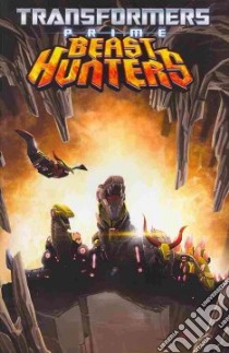 Transformers Prime: Beast Hunters 1 libro in lingua di Scott Mairghread, Johnson Mike, Padilla Agustin (ILT)
