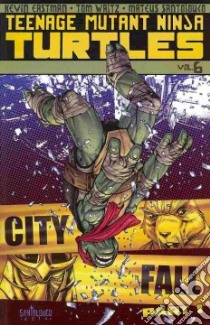 Teenage Mutant Ninja Turtles 6 libro in lingua di Eastman Kevin, Curnow Bobby, Waltz Tom, Santolouco Mateus (ILT)