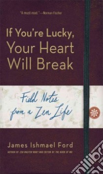 If You're Lucky, Your Heart Will Break libro in lingua di Ford James Ishmael