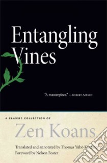 Entangling Vines libro in lingua di Kirchner Thomas Yuho (TRN), Foster Nelson (FRW), Shizuteru Ueda (INT)