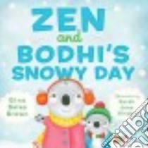 Zen and Bodhi's Snowy Day libro in lingua di Brown Gina Bates, Hinder Sarah Jane (ILT)