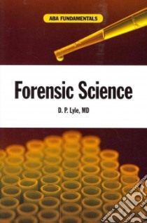 Forensic Science libro in lingua di Lyle D. P. M.d.