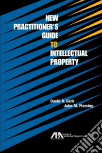 New Practitioner's Guide to Intellectual Property libro in lingua di Gerk David R., Fleming John M.
