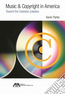 Music & Copyright in America libro in lingua di Parks Kevin