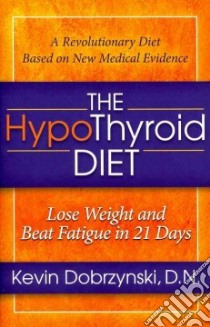 The Hypothyroid Diet libro in lingua di Dobrzynski Kevin