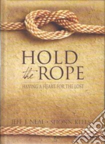 Hold the Rope libro in lingua di Neal Jeff J., Keels Shonn