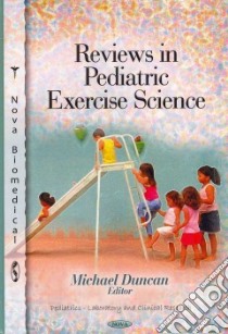 Reviews in Pediatric Exercise Science libro in lingua di Michael Duncan