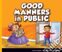 Good Manners in Public libro in lingua di Ingalls Ann, Rooney Ronnie (ILT)