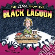 Class from the Black Lagoon libro in lingua di Thaler Mike, Lee Jared D. (ILT)