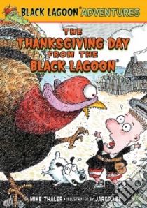 Thanksgiving Day from the Black Lagoon libro in lingua di Thaler Mike, Lee Jared D. (ILT)