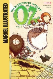 Marvel Illustrated the Wonderful Wizard of Oz 1 libro in lingua di Shanower Eric, Young Skottie (ILT)