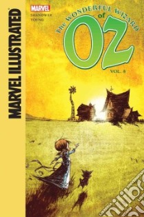 Marvel Illustrated the Wonderful Wizard of Oz 8 libro in lingua di Shanower Eric, Young Skottie (ART)