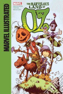 Marvel Illustrated the Marvelous Land of Oz 1 libro in lingua di Shanower Eric (ADP), Young Skottie (ILT)