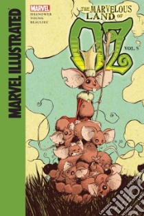 Marvel Illustrated the Marvelous Land of Oz 5 libro in lingua di Shanower Eric, Young Skottie (ART)