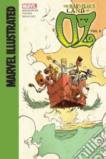 Marvel Illustrated the Marvelous Land of Oz 6 libro in lingua di Shanower Eric, Young Skottie (ART)