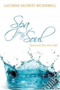 Spa for the Soul libro in lingua di McDowell Lucinda Secrest