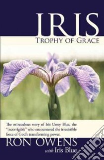 Iris: Trophy of Grace libro in lingua di Owens Ron