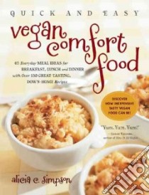 Quick and Easy Vegan Comfort Food libro in lingua di Simpson Alicia C.