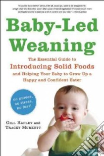 Baby-Led Weaning libro in lingua di Rapley Gill, Murkett Tracey