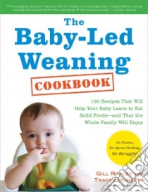The Baby-Led Weaning Cookbook libro in lingua di Rapley Gill, Murkett Tracey