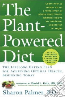 The Plant-Powered Diet libro in lingua di Palmer Sharon, Katz David L. (FRW)