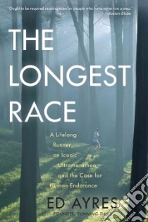The Longest Race libro in lingua di Ayres Ed