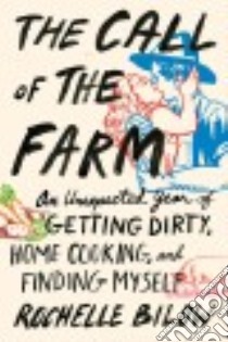 The Call of the Farm libro in lingua di Bilow Rochelle