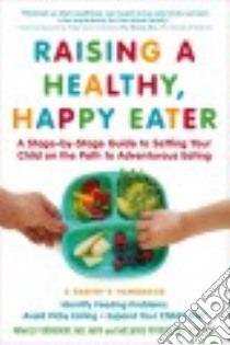 Raising a Healthy, Happy Eater libro in lingua di Fernando Nimali M.D., Potock Melanie, Raj Roshini M.D. (FRW)