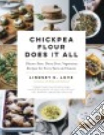 Chickpea Flour Does It All libro in lingua di Love Lindsey S.