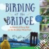 Birding at the Bridge libro in lingua di Wolf Heather, Lindo David (FRW)