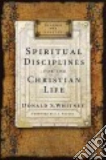 Spiritual Disciplines for the Christian Life libro in lingua di Whitney Donald S.