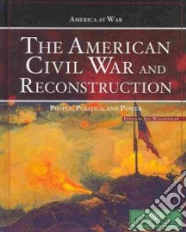 The American Civil War and Reconstruction libro in lingua di Wallenfeldt Jeff (EDT)
