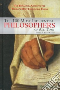 The 100 Most Influential Philosophers of All Time libro in lingua di Duignan Brian (EDT)
