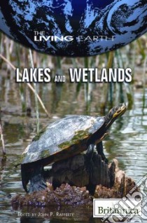 Lakes and Wetlands libro in lingua di Rafferty John P. (EDT)