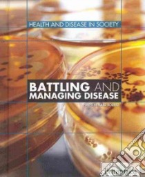 Battling and Managing Disease libro in lingua di Rogers Kara (EDT)