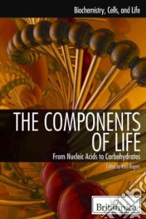 The Components of Life libro in lingua di Rogers Kara (EDT)