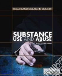 Substance Use and Abuse libro in lingua di Rogers Kara (EDT)