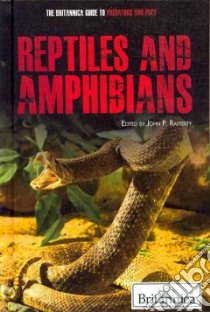 Reptiles and Amphibians libro in lingua di Rafferty John P. (EDT)
