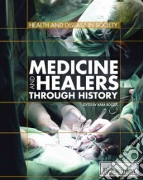 Medicine and Healers Through History libro in lingua di Rogers Kara (EDT)