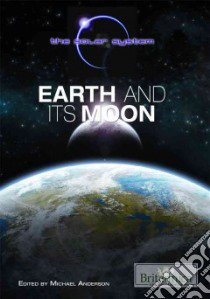 Earth and Its Moon libro in lingua di Anderson Michael (EDT)
