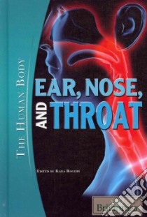 Ear, Nose, and Throat libro in lingua di Rogers Kara (EDT)