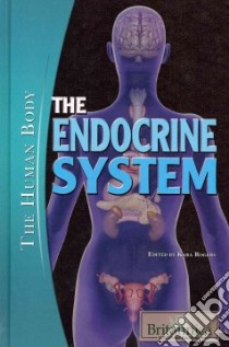 The Endocrine System libro in lingua di Rogers Kara (EDT)
