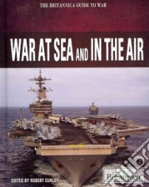 War at Sea and in the Air libro in lingua di Curley Robert (EDT)