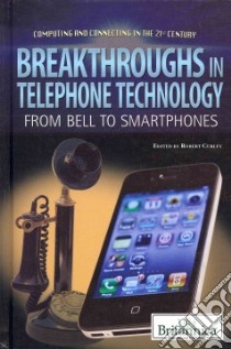 Breakthroughs in Telephone Technology libro in lingua di Curley Robert (EDT)