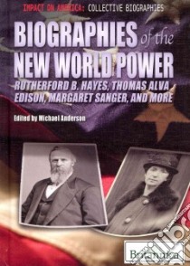 Biographies of the New World Power libro in lingua di Anderson Michael (EDT)