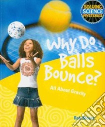 Why Do Balls Bounce? libro in lingua di Moore Rob