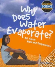 Why Does Water Evaporate? libro in lingua di Moore Rob