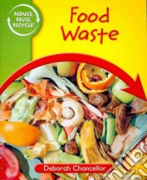 Food Waste libro in lingua di Chancellor Deborah