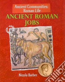 Ancient Roman Jobs libro in lingua di Barber Nicola